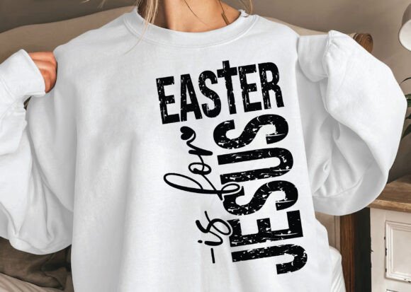 Easter Is For Jesus SVG & T-Shirt Graphics