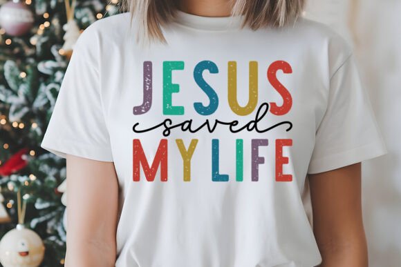 Jesus Saved My Life Christian Graphics for T-Shirt Designs