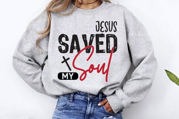 JESUS SAVED My SOUL Christian SVG & T-Shirt Graphics