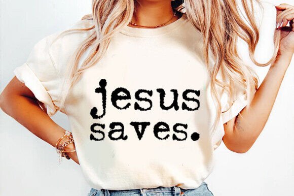 Jesus Saves Design Svg: Graphics & T-Shirt Designs Review