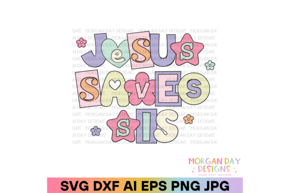 Jesus Saves Sis SVG: Faith Graphics for T-Shirt Designs