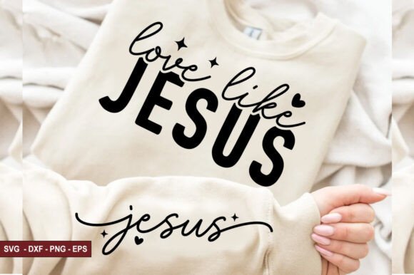 Love Like Jesus Christian SVG Graphics T-Shirt Designs
