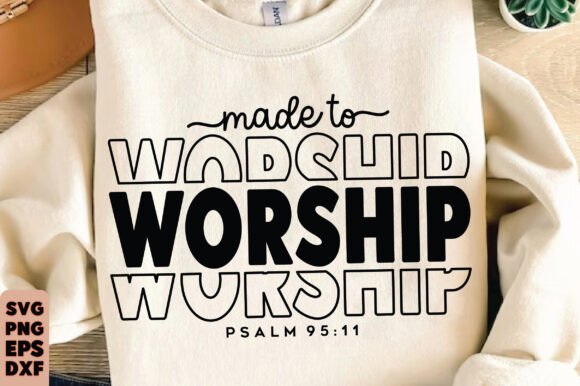 Made to Worship SVG – Graphics for T-Shirt Designs & Crafts