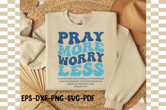 Pray More Worry Less Christian Svg: Graphics & T‑Shirt Designs