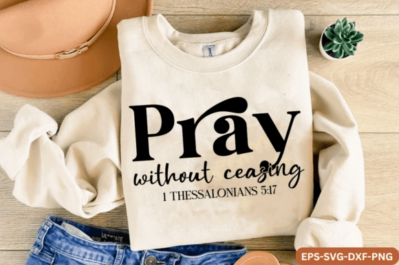 Pray Without Ceasing SVG for Graphics & T-Shirt Designs
