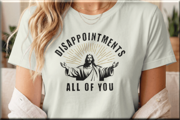 Sassy Christian Jesus Disappointments: T-Shirts & Graphics